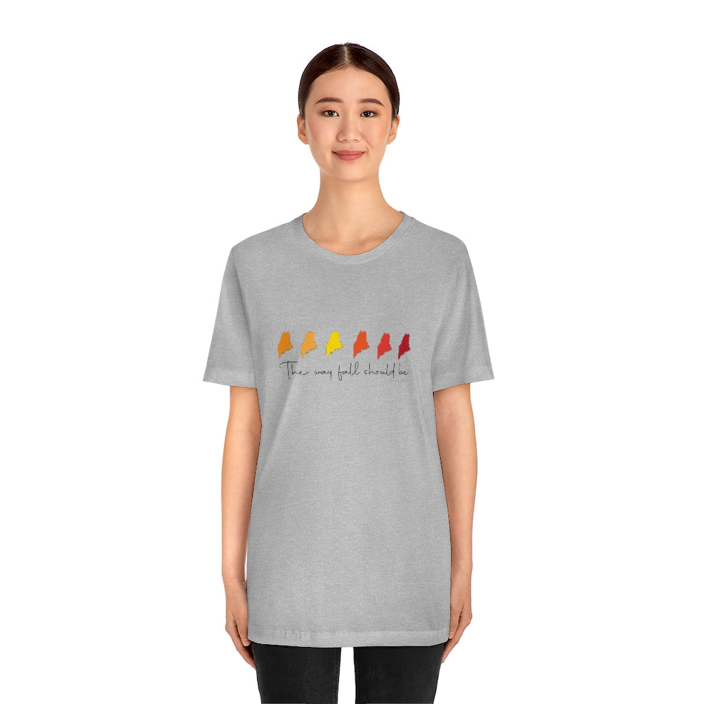 The Way Fall Should Be  Do you love Maine and the fall? Do you follow the Way Life Should Be motto and believe in the Way Fall Should Be? These tee shirts, sweatshirts, stationary cards, drinkware and other gifts and souvenirs is for you. Free USA shipping on all products.