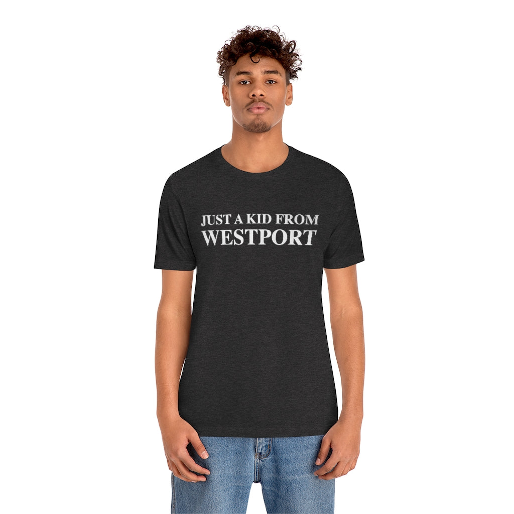 Just a kid from Westport Unisex Jersey Short Sleeve Tee