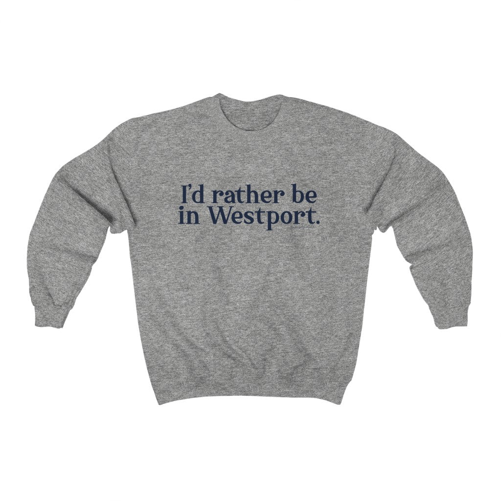 I’d rather be in Westport. Unisex Heavy Blend Crewneck Sweatshirt