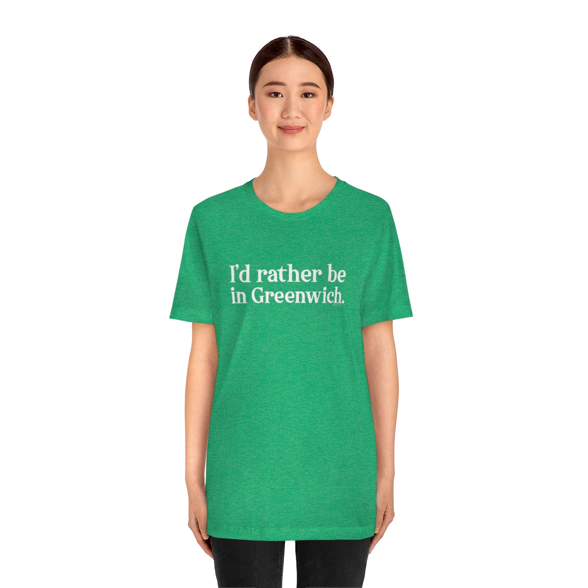 I'd rather be in Greenwich. Unisex Jersey Short Sleeve Tee