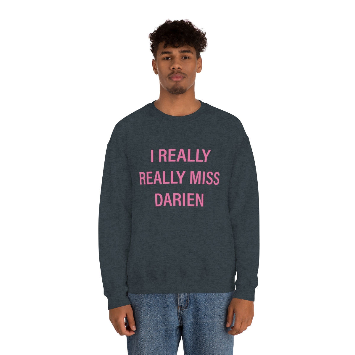 I Really Really Miss Darien Unisex Heavy Blend™ Crewneck Sweatshirt