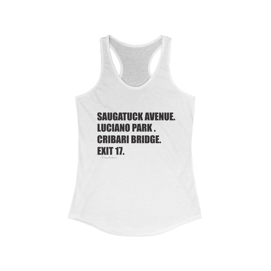 Saugatuck Ave. Luciano Park. Cribari Bridge. Exit 17. Women's Ideal Racerback Tank  How do you say Westport without saying Westport? Westport, Connecticut is filled with unique aspects. Each providing different elements that make up the town from historic to modern traditions.   Proceeds of this collection goes to help build Finding Westport and Finding Connecticut's  brands.
