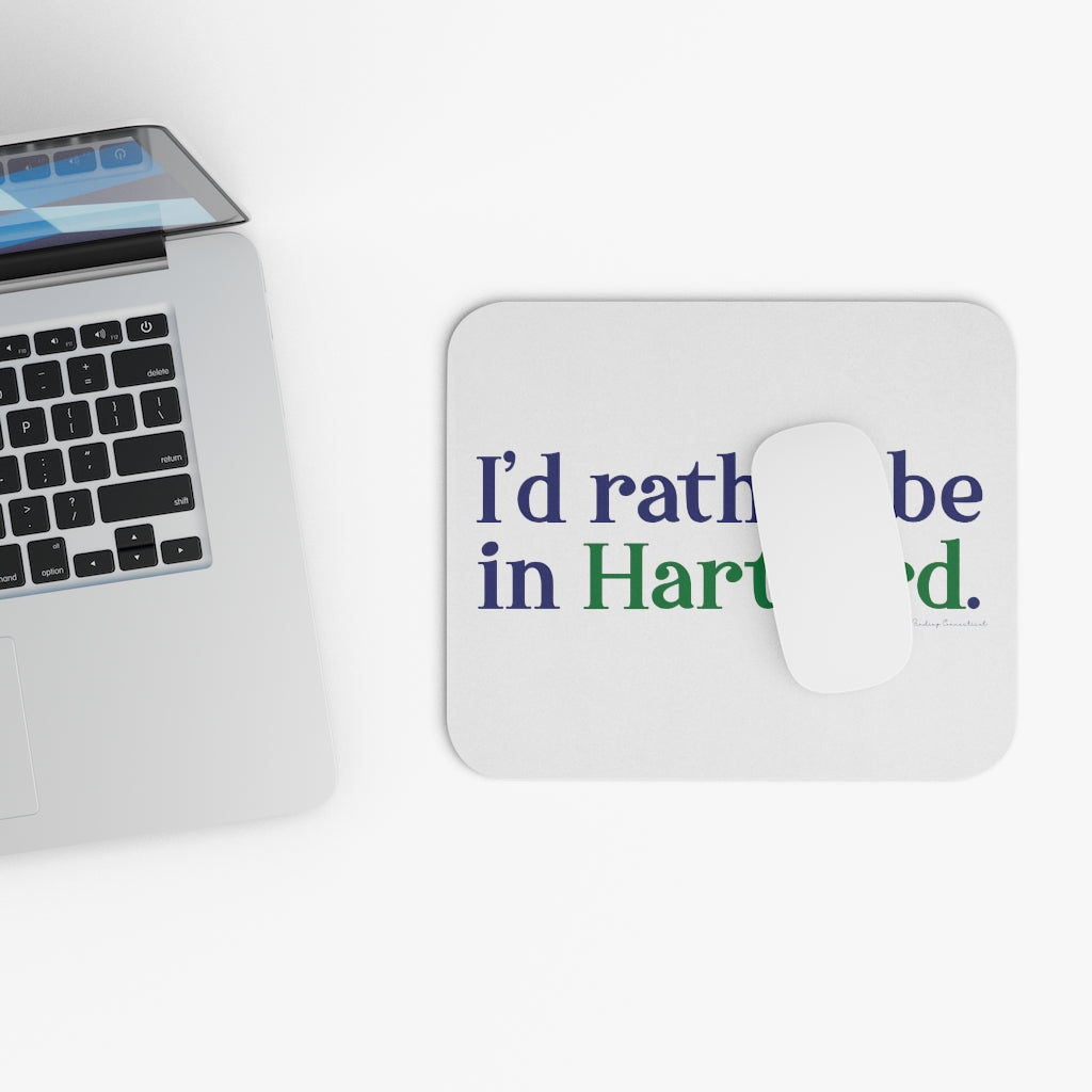 I’d rather be in Hartford Mouse Pad Proceeds of this collection go to help build Finding Connecticut’s website and brand. • Free USA shipping. Click here to go to our home page