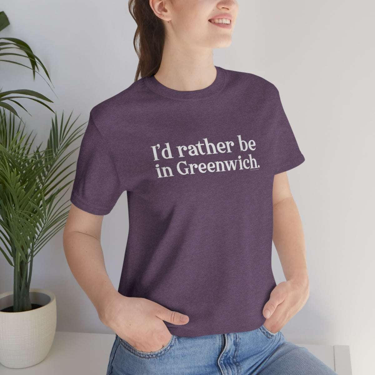 I'd rather be in Greenwich. Unisex Jersey Short Sleeve Tee