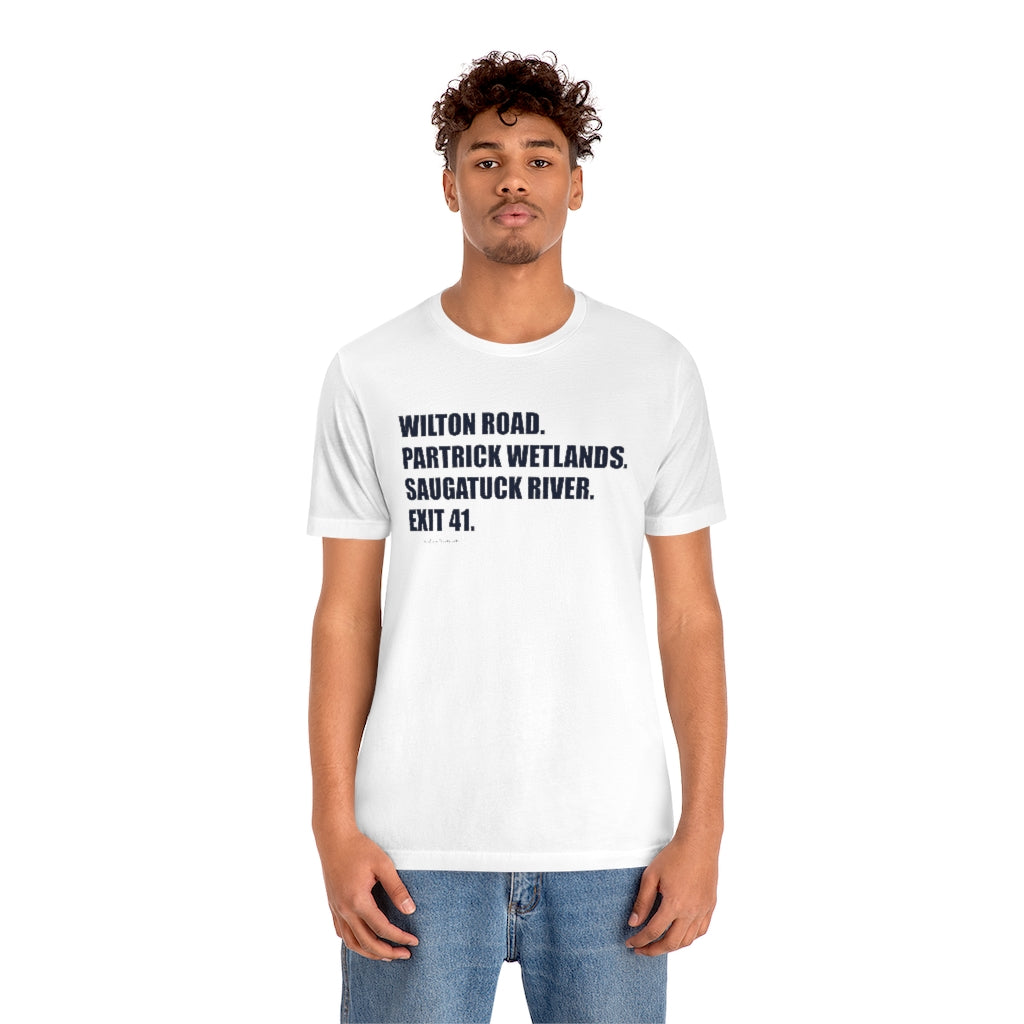 Wilton Road. Partrick Wetlands. Saugatuck River. Exit 41. Unisex Jersey Short Sleeve Tee How do you say Westport without saying Westport? Westport, Connecticut is filled with unique aspects. Each providing different elements that make up the town from historic to modern traditions. Proceeds of this collection goes to help build Finding Westport and Finding Connecticut's brands.