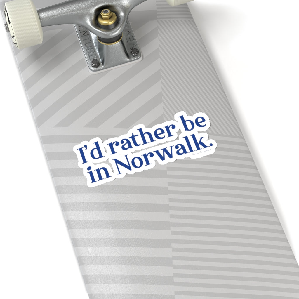 I'd Rather Be In Norwalk Kiss-Cut Stickers