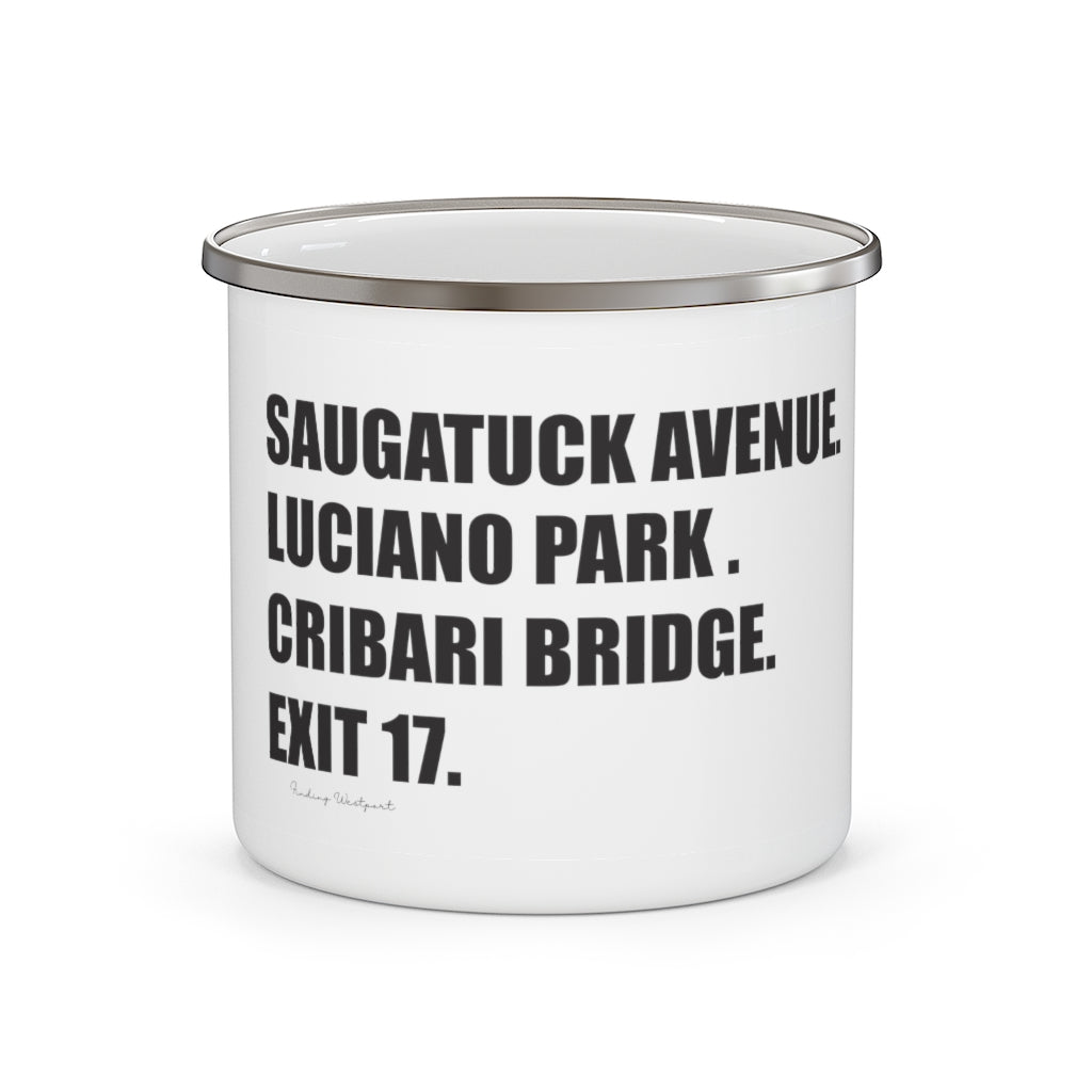 Saugatuck Ave. Luciano Park. Cribari Bridge. Exit 17. Enamel Camping Mug How do you say Westport without saying Westport? Westport, Connecticut is filled with unique aspects. Each providing different elements that make up the town from historic to modern traditions. Proceeds of this collection goes to help build Finding Westport and Finding Connecticut's brands.