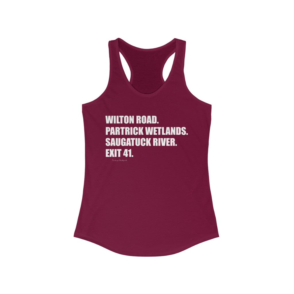 Wilton Road. Partrick Wetlands. Saugatuck River. Exit 41. Women's Ideal Racerback Tank How do you say Westport without saying Westport? Westport, Connecticut is filled with unique aspects. Each providing different elements that make up the town from historic to modern traditions. Proceeds of this collection goes to help build Finding Westport and Finding Connecticut's brands.
