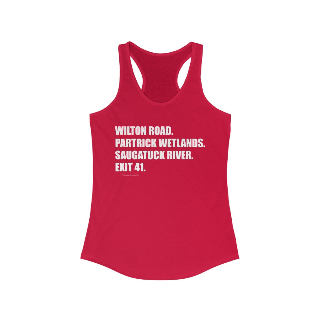 Wilton Road. Partrick Wetlands. Saugatuck River. Exit 41. Women's Ideal Racerback Tank How do you say Westport without saying Westport? Westport, Connecticut is filled with unique aspects. Each providing different elements that make up the town from historic to modern traditions. Proceeds of this collection goes to help build Finding Westport and Finding Connecticut's brands.