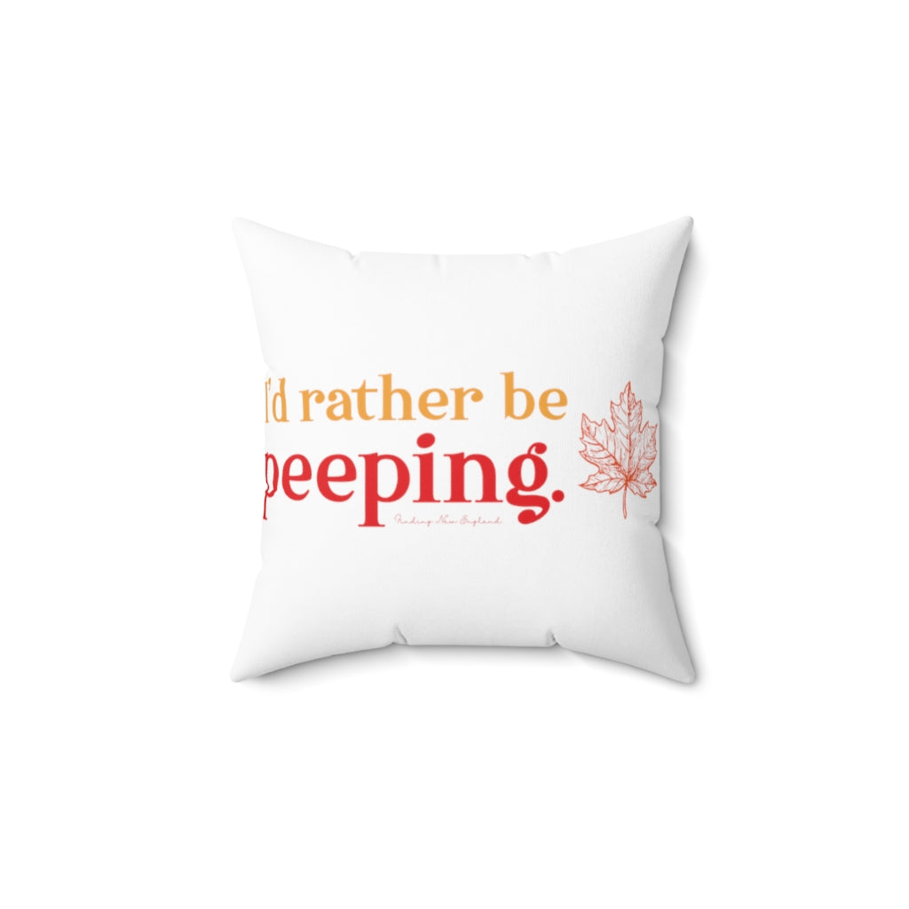 vI’d rather be Peeping Do you travel to the New England states to look at the fall foliage? This collection is for the leaf peeper who cannot wait for fall to look at the colors nature produces. Free USA shipping on all products.