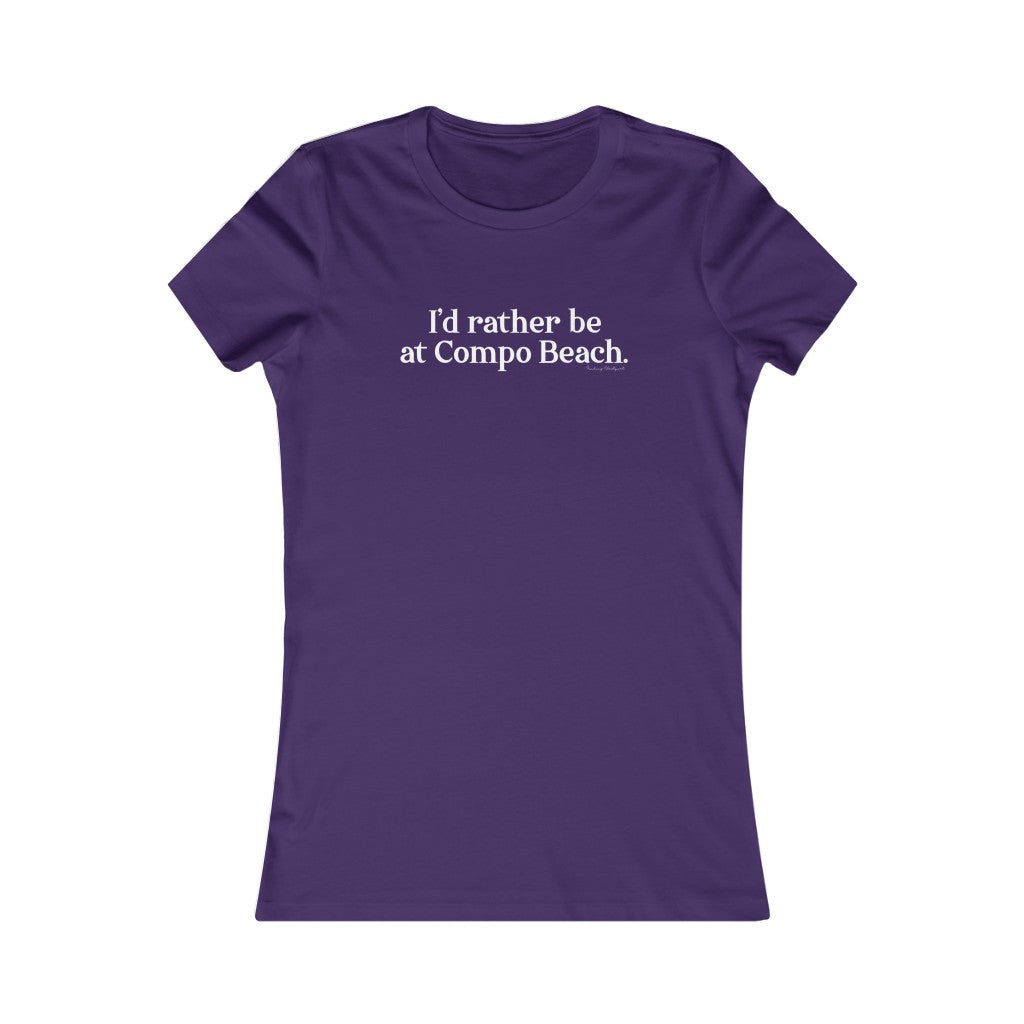 I'd rather be at Compo Beach. Women's Favorite Tee
