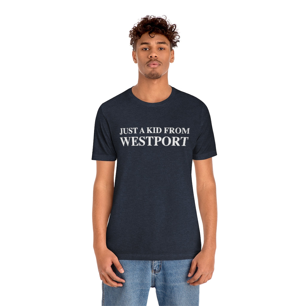 Just a kid from Westport Unisex Jersey Short Sleeve Tee