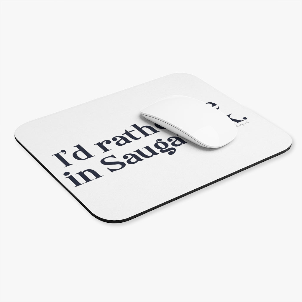 I'd rather be in Saugatuck. Mouse Pad