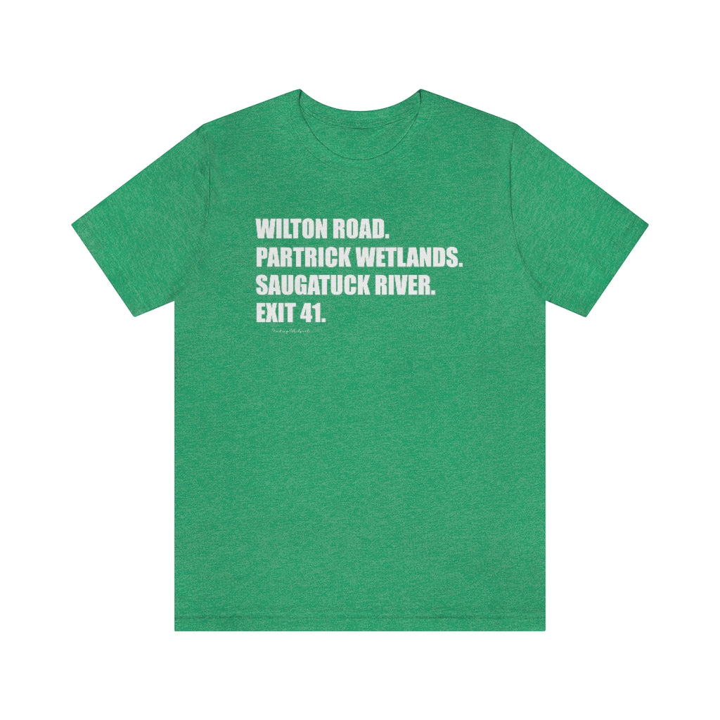 Wilton Road. Partrick Wetlands. Saugatuck River. Exit 41. Unisex Jersey Short Sleeve Tee How do you say Westport without saying Westport? Westport, Connecticut is filled with unique aspects. Each providing different elements that make up the town from historic to modern traditions. Proceeds of this collection goes to help build Finding Westport and Finding Connecticut's brands.