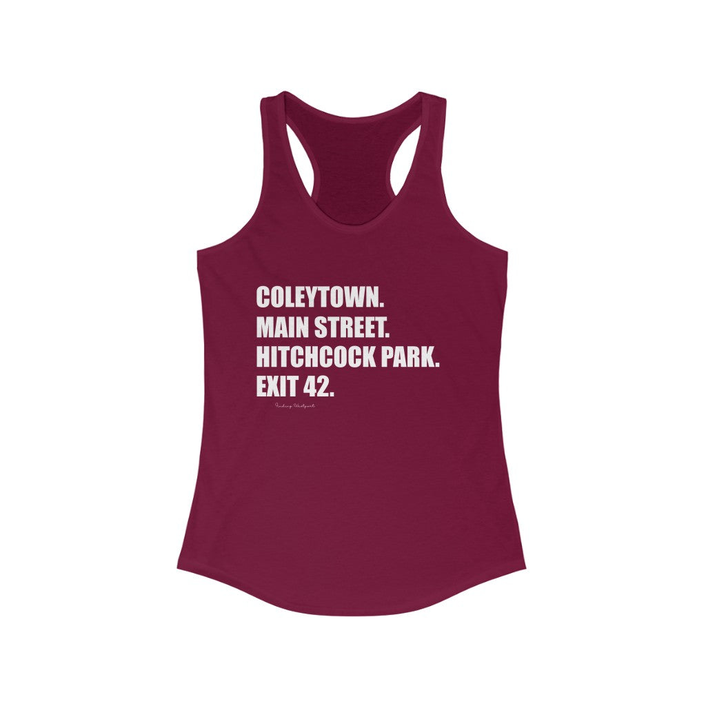 Coleytown. Main Street. Hitchcock Park. Exit 42. Women's Ideal Racerback Tank How do you say Westport without saying Westport? Westport, Connecticut is filled with unique aspects. Each providing different elements that make up the town from historic to modern traditions. Proceeds of this collection goes to help build Finding Westport and Finding Connecticut's brands.