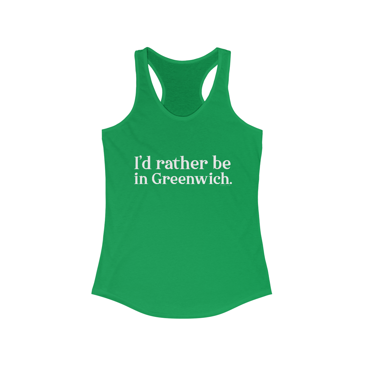 greenwich ct / connecticut women's tank top shirt
I'd rather be in greenwich // greenwich woman's tank tops // finding connecticut