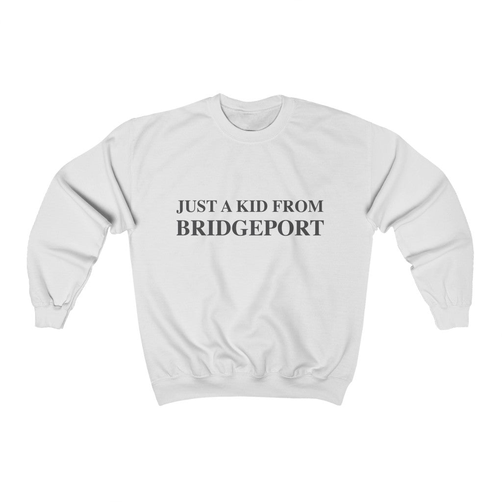 Just a kid from bridgeport unisex sweatshirt // bridgeport ct /// finding connecticut