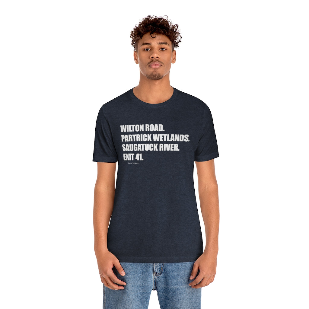 Wilton Road. Partrick Wetlands. Saugatuck River. Exit 41. Unisex Jersey Short Sleeve Tee How do you say Westport without saying Westport? Westport, Connecticut is filled with unique aspects. Each providing different elements that make up the town from historic to modern traditions. Proceeds of this collection goes to help build Finding Westport and Finding Connecticut's brands.