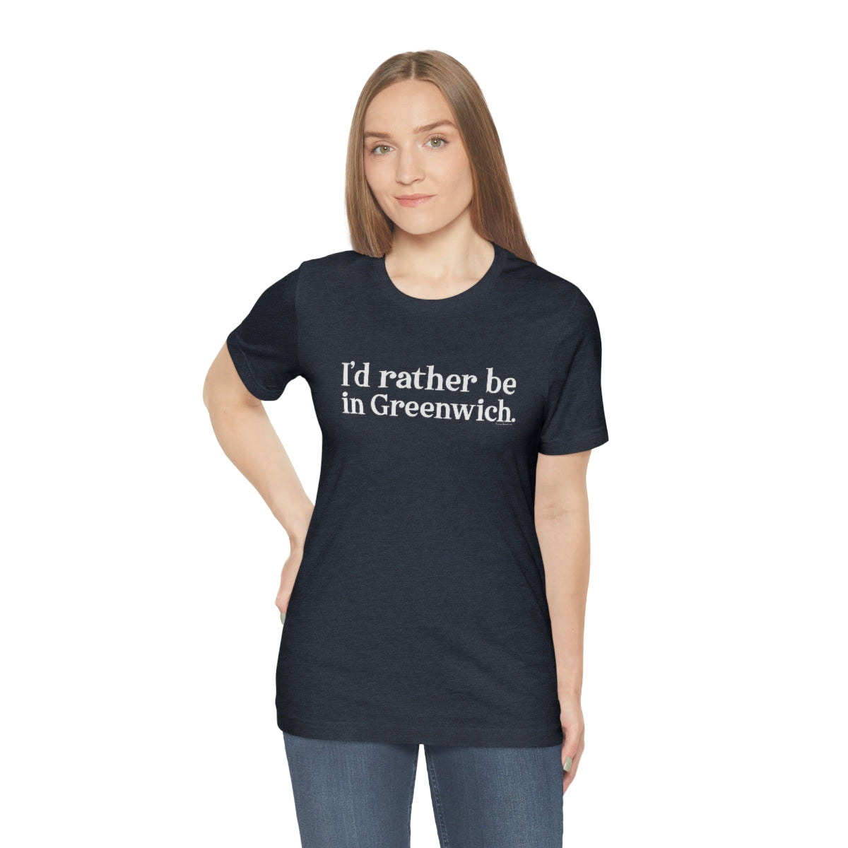 I'd rather be in Greenwich. Unisex Jersey Short Sleeve Tee