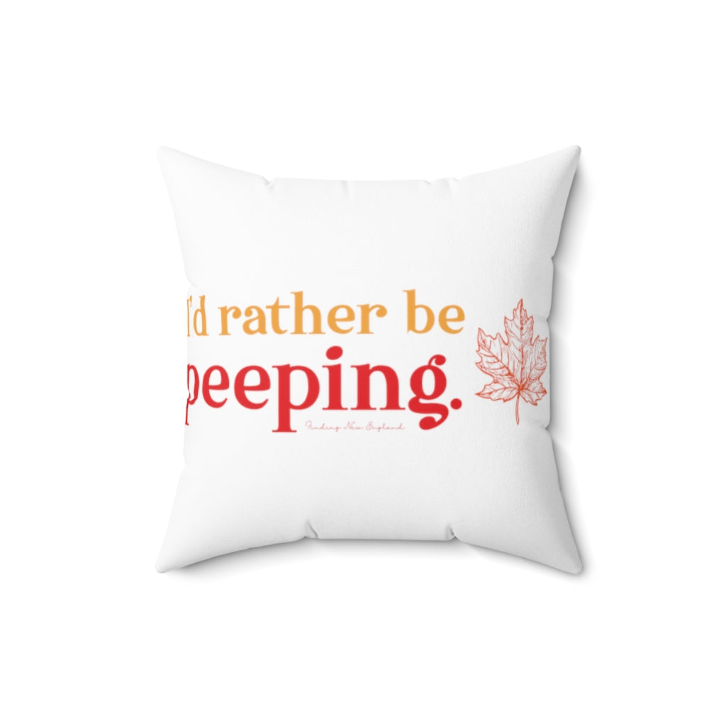 I’d rather be Peeping Do you travel to the New England states to look at the fall foliage? This collection is for the leaf peeper who cannot wait for fall to look at the colors nature produces. Free USA shipping on all products.