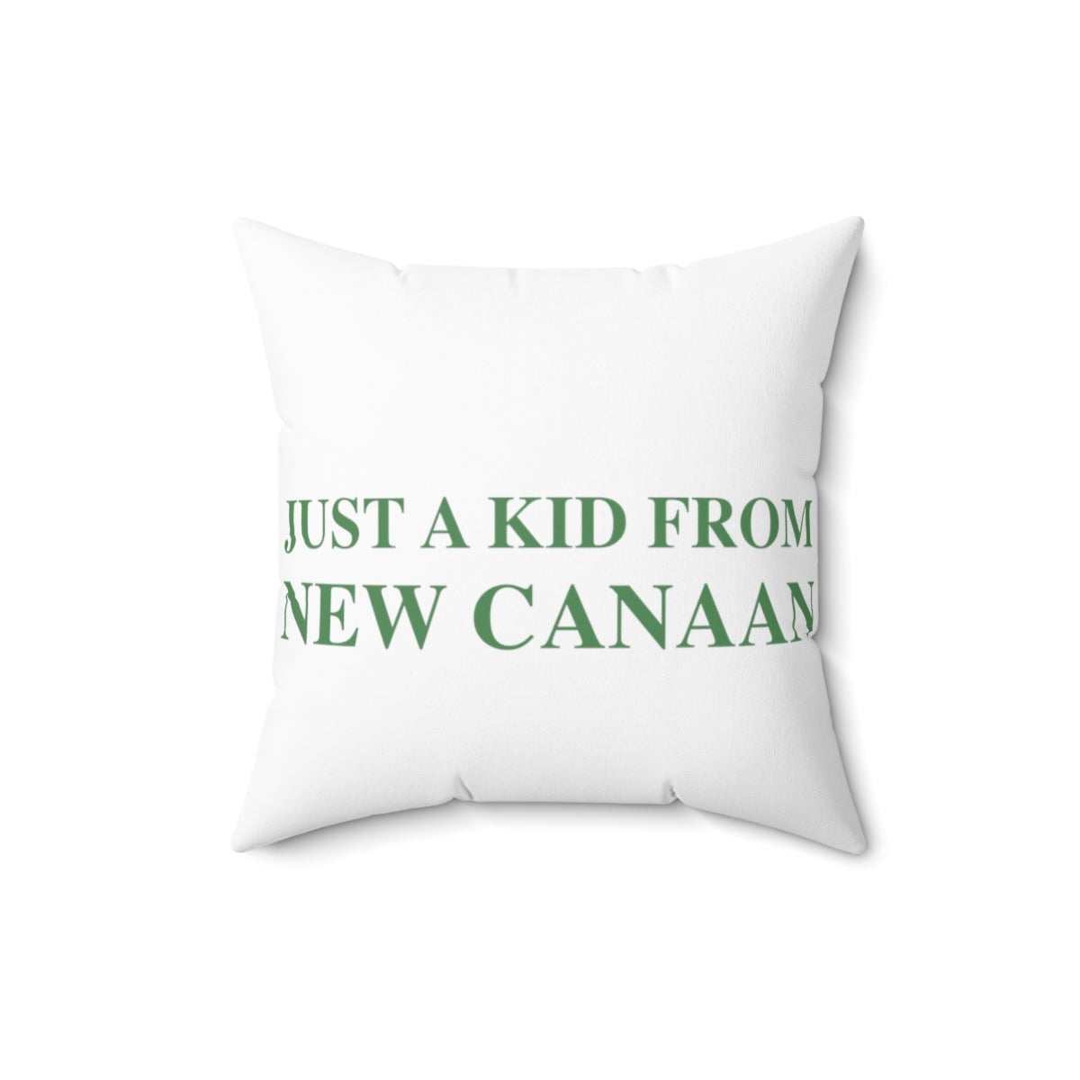 Just a kid from New Canaan Spun Polyester Square Pillow Are you proud to be from New Canaan? Show the world where you're from New Canaan! Represent New Canaan with this collection! Proceeds from this collection help grow Finding New Canaan and Finding Connecticut websites and brands.