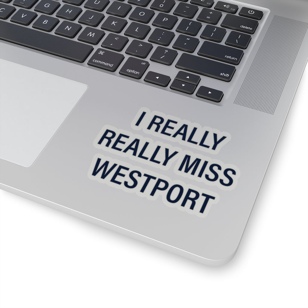 I Really Really Miss Westport Kiss-Cut Stickers