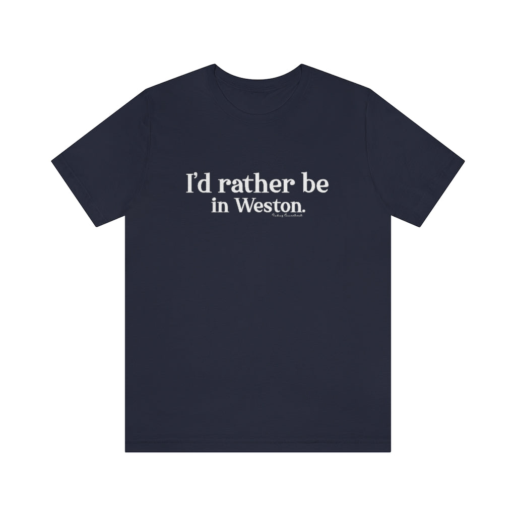 I’d rather be in Weston. Weston Connecticut tee shirts, hoodies sweatshirts, mugs and other apparel, home gifts and souvenirs. Proceeds of this collections goes to help Finding Connecticut’s brand. Free USA shipping