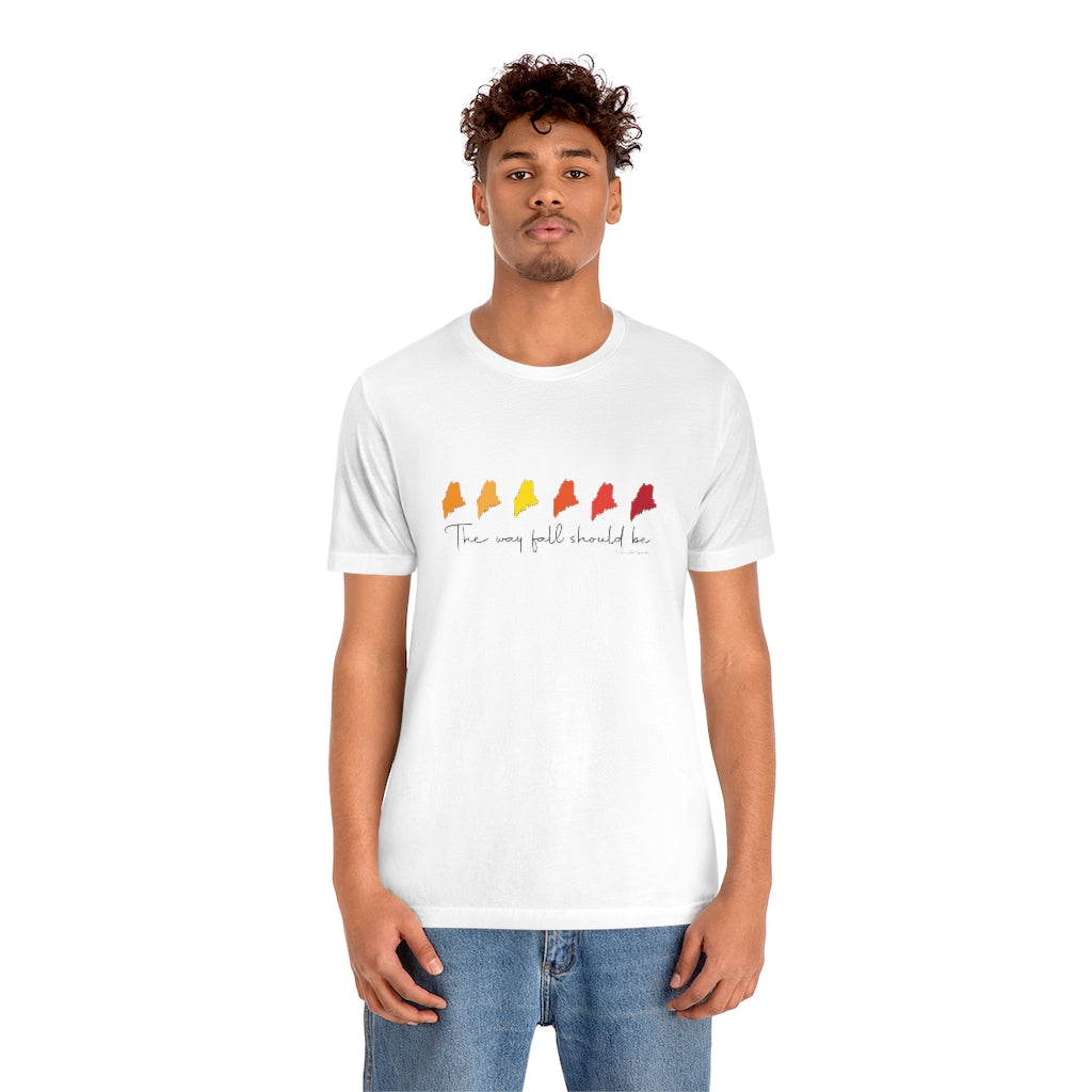 The Way Fall Should Be  Do you love Maine and the fall? Do you follow the Way Life Should Be motto and believe in the Way Fall Should Be? These tee shirts, sweatshirts, stationary cards, drinkware and other gifts and souvenirs is for you. Free USA shipping on all products.