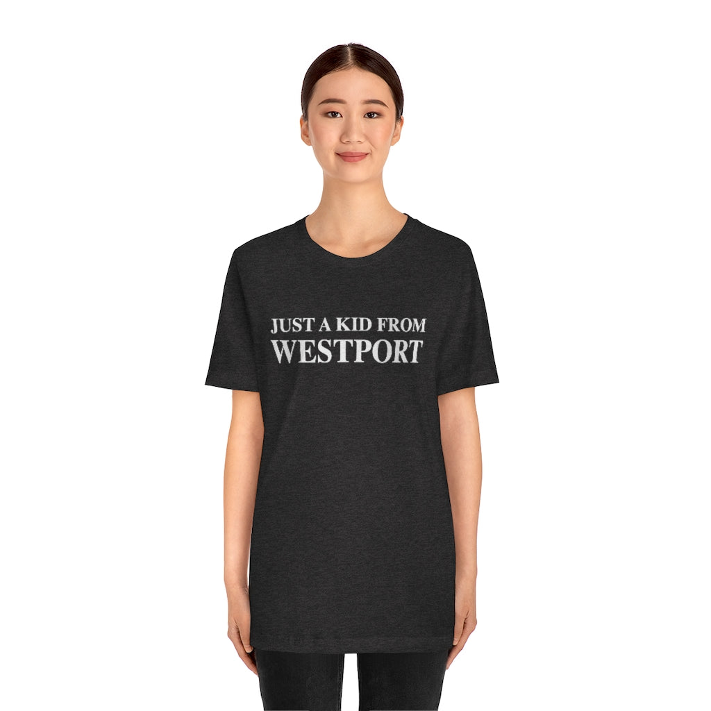 Just a kid from Westport Unisex Jersey Short Sleeve Tee