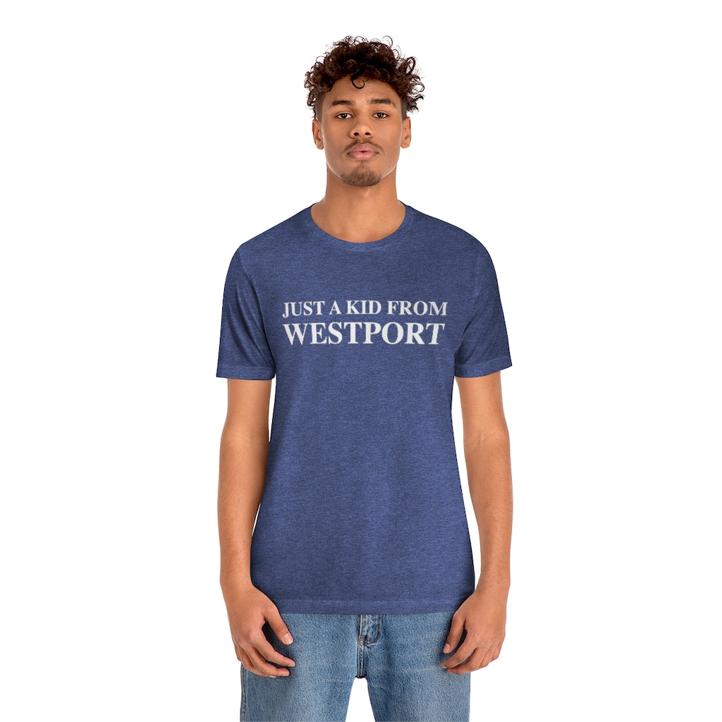 Just a kid from Westport Unisex Jersey Short Sleeve Tee