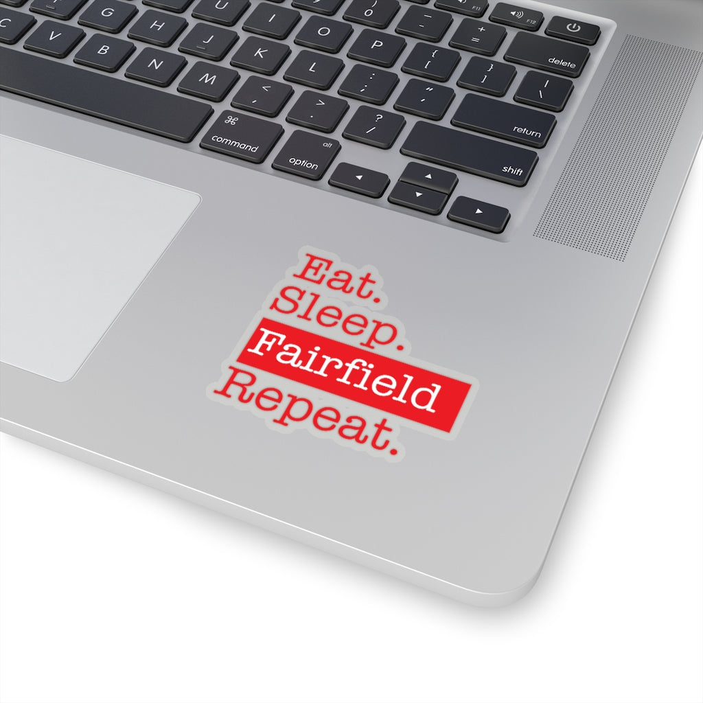 Eat. Sleep. Fairfield. Repeat. Kiss-Cut Stickers