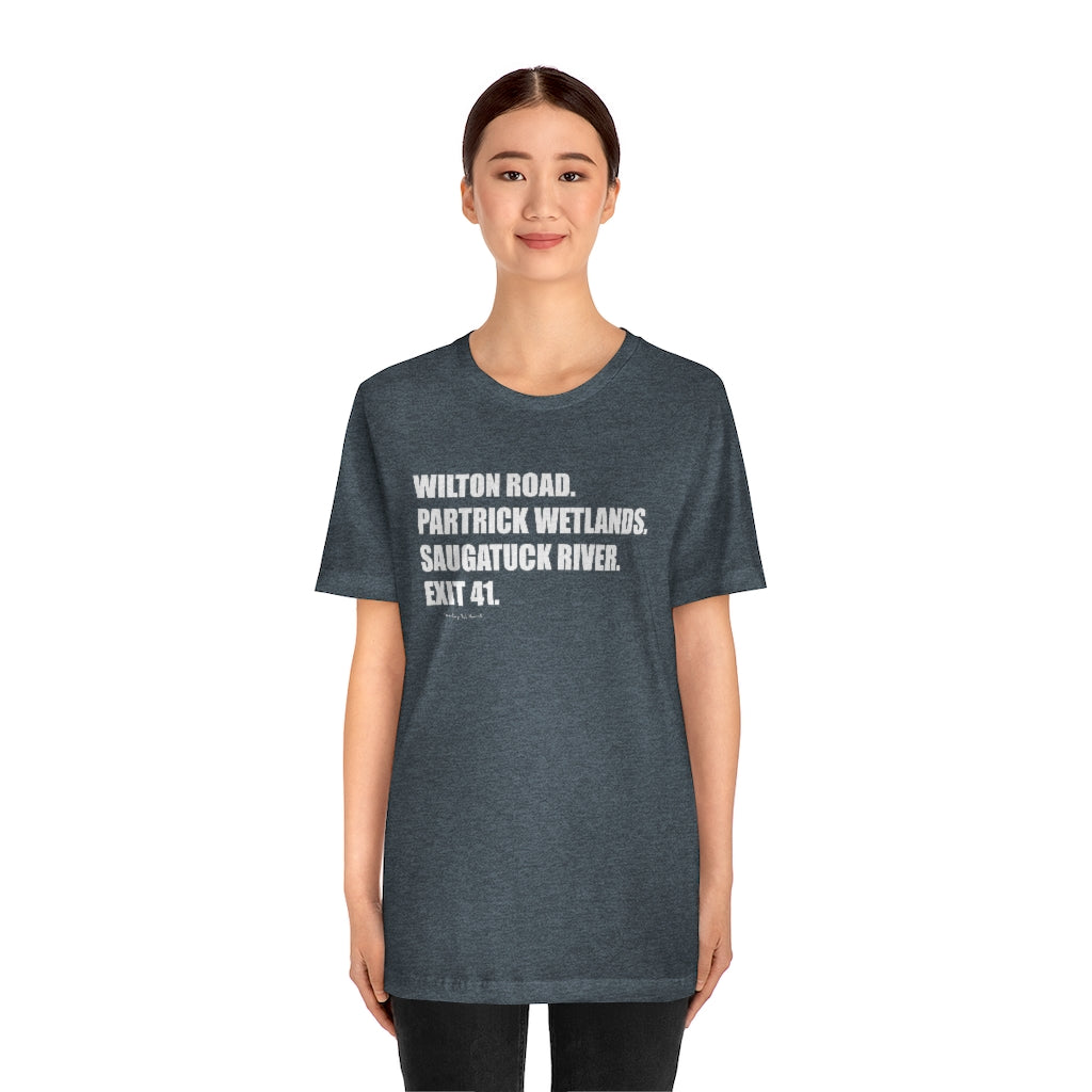 Wilton Road. Partrick Wetlands. Saugatuck River. Exit 41. Unisex Jersey Short Sleeve Tee How do you say Westport without saying Westport? Westport, Connecticut is filled with unique aspects. Each providing different elements that make up the town from historic to modern traditions. Proceeds of this collection goes to help build Finding Westport and Finding Connecticut's brands.