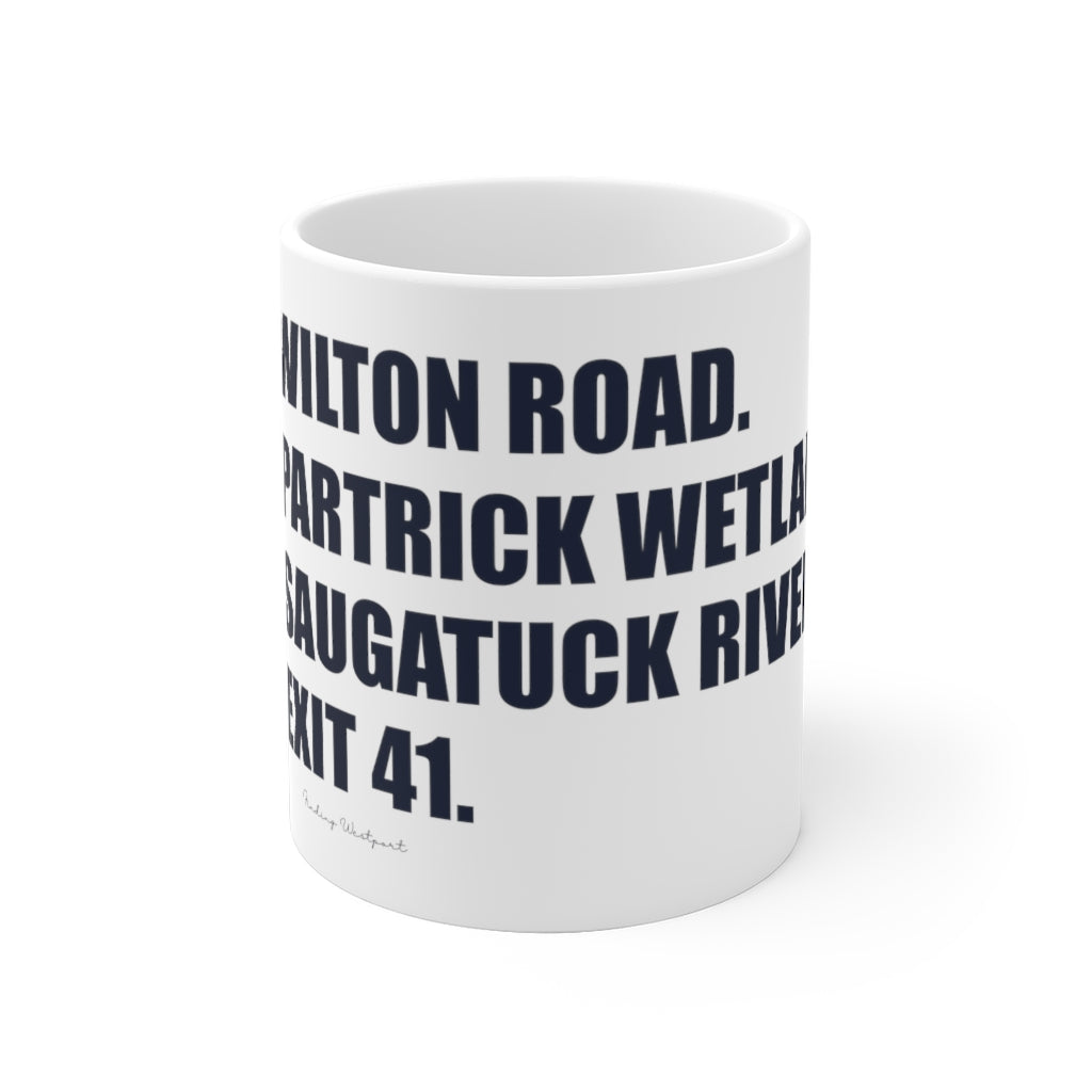 Wilton Road. Partrick Wetlands. Saugatuck River. Exit 41. White Ceramic Mug How do you say Westport without saying Westport? Westport, Connecticut is filled with unique aspects. Each providing different elements that make up the town from historic to modern traditions. Proceeds of this collection goes to help build Finding Westport and Finding Connecticut's brands.