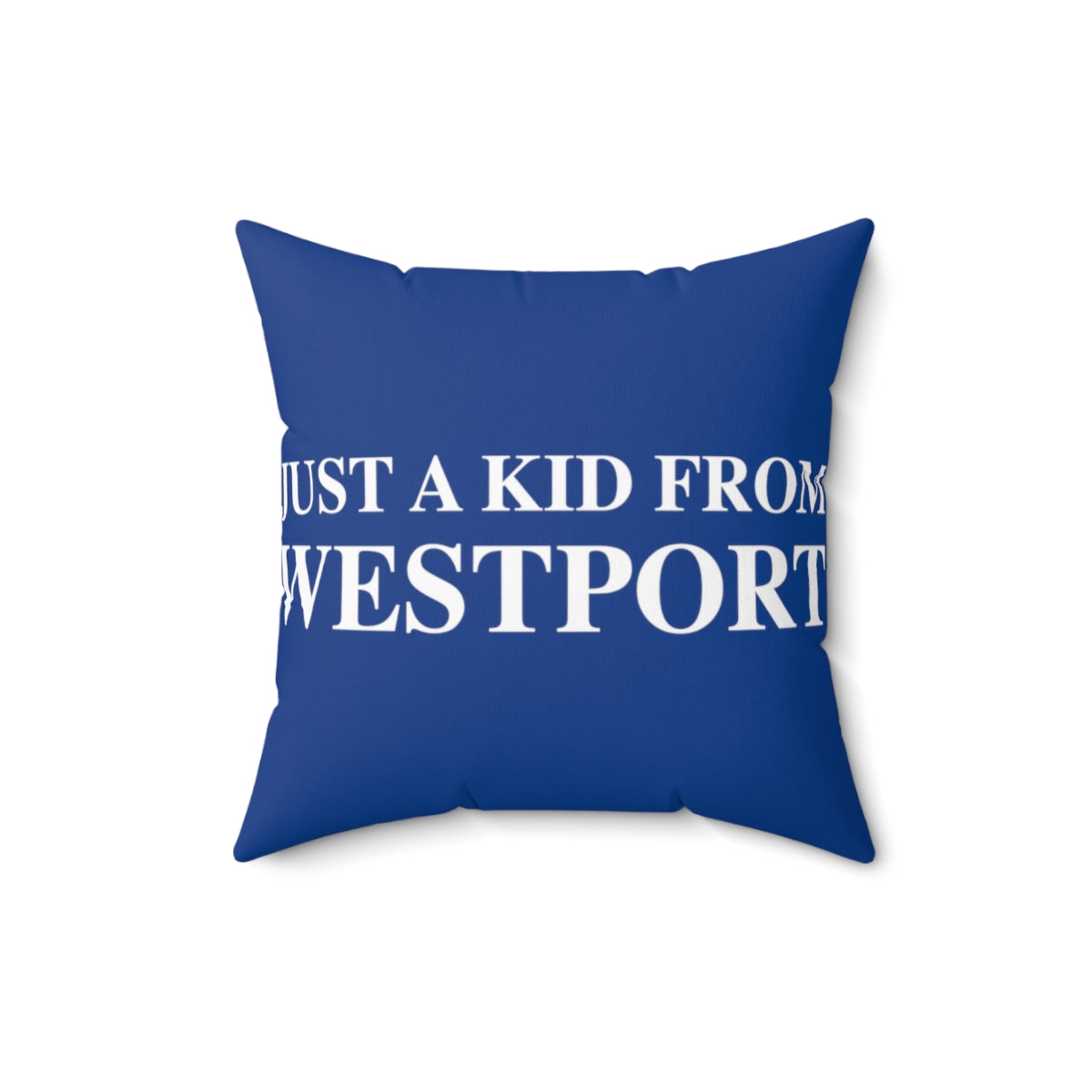 Just a kid from Westport Spun Polyester Square Pillow