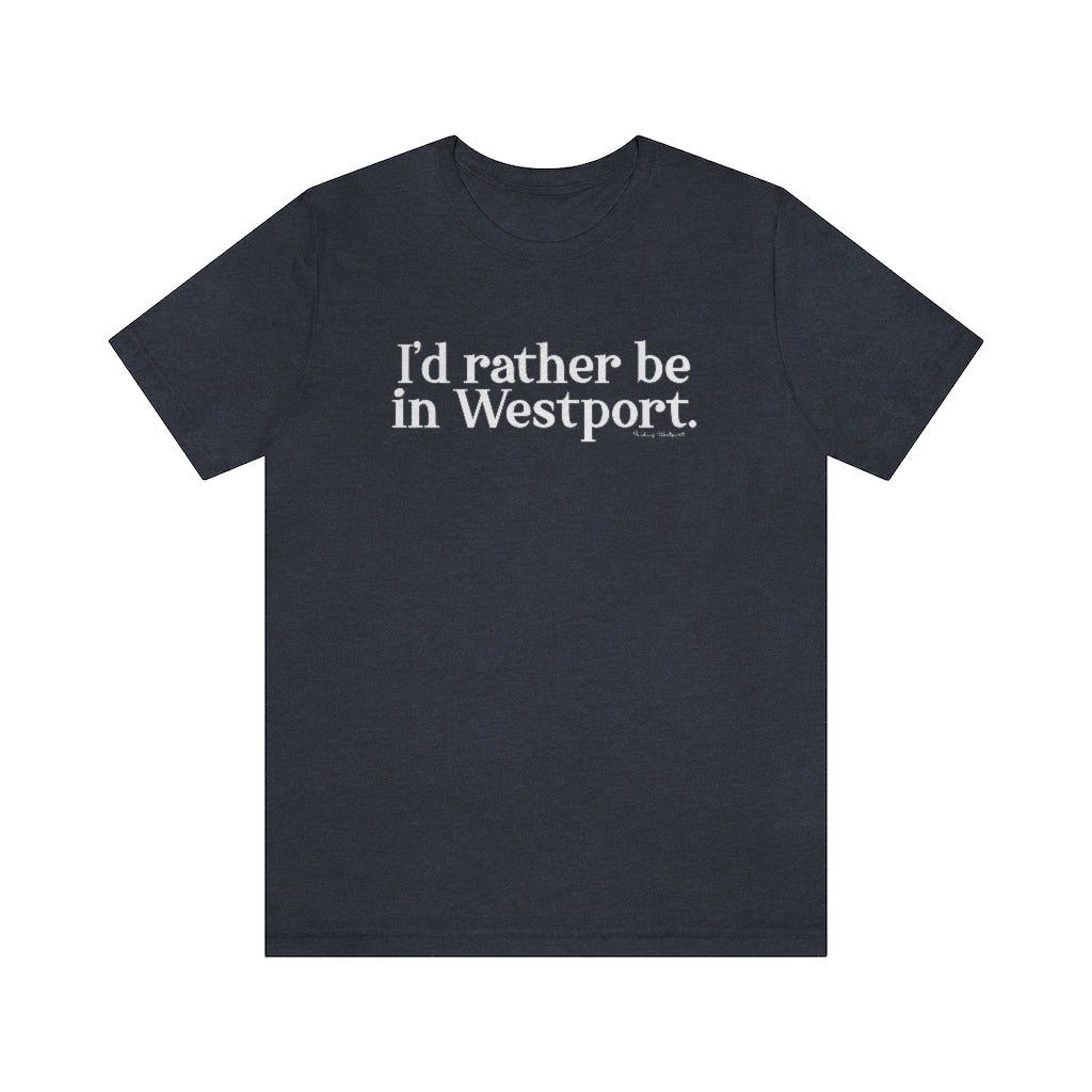 I'd rather be in Westport shirts, apparel, gifts, mugs, and tee shirts finding westport. Finding connecticut