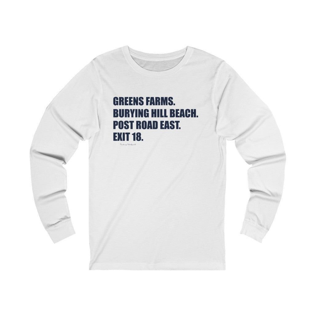 Greens Farms. Burying Hill Beach. Post Road East. Exit 18. Unisex Long Sleeve Tee How do you say Westport without saying Westport? Westport, Connecticut is filled with unique aspects. Each providing different elements that make up the town from historic to modern traditions. Proceeds of this collection goes to help build Finding Westport and Finding Connecticut's brands.