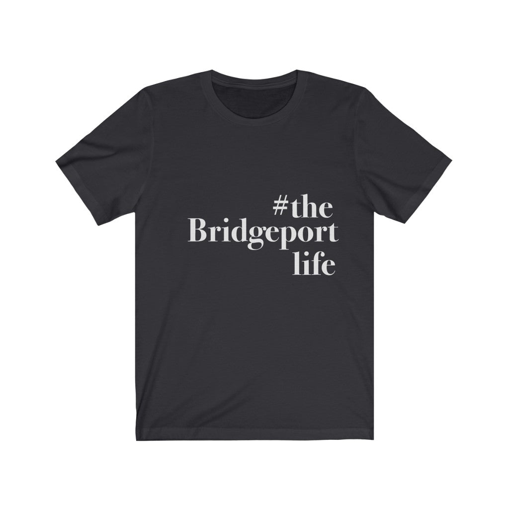 #thebridgeportlife Unisex Jersey Short Sleeve T-Shirt