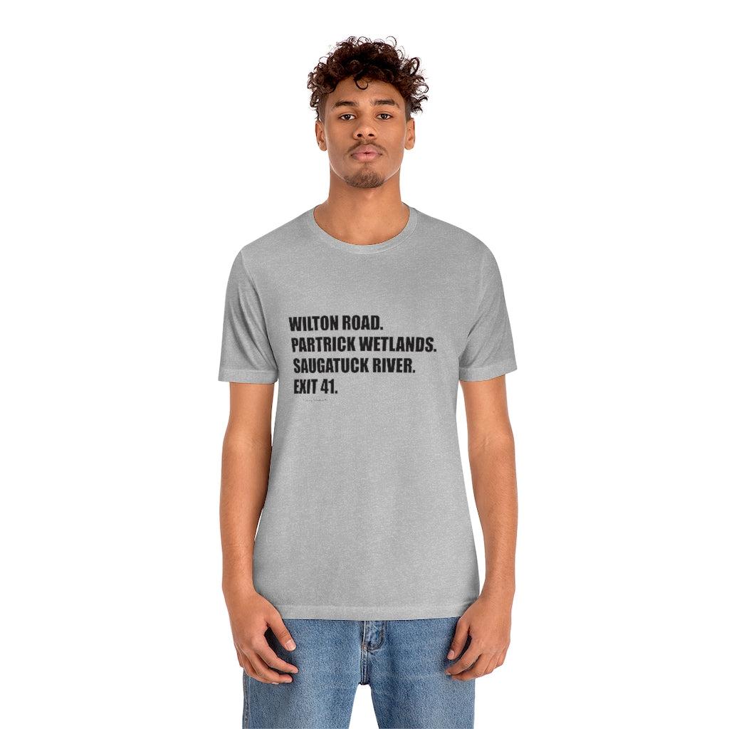 Wilton Road. Partrick Wetlands. Saugatuck River. Exit 41. Unisex Jersey Short Sleeve Tee How do you say Westport without saying Westport? Westport, Connecticut is filled with unique aspects. Each providing different elements that make up the town from historic to modern traditions. Proceeds of this collection goes to help build Finding Westport and Finding Connecticut's brands.