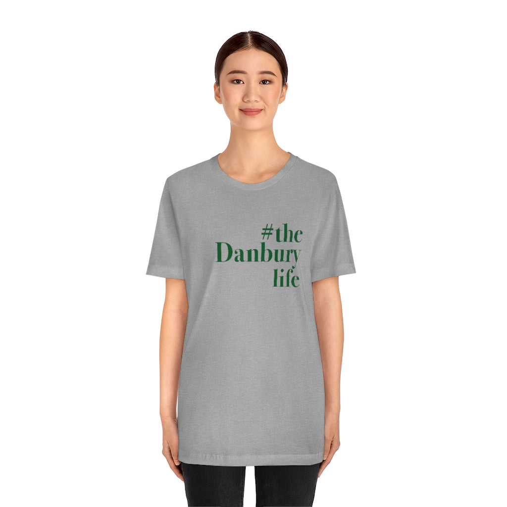 #thedanburylife Unisex Jersey Short Sleeve T-Shirt