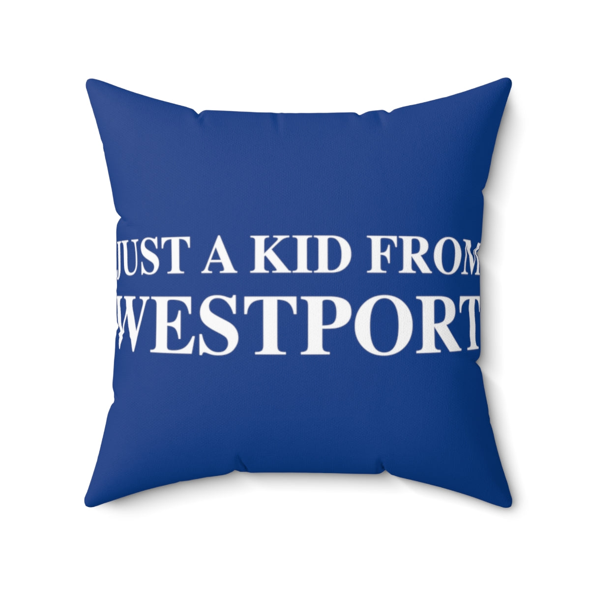 Just a kid from Westport Spun Polyester Square Pillow