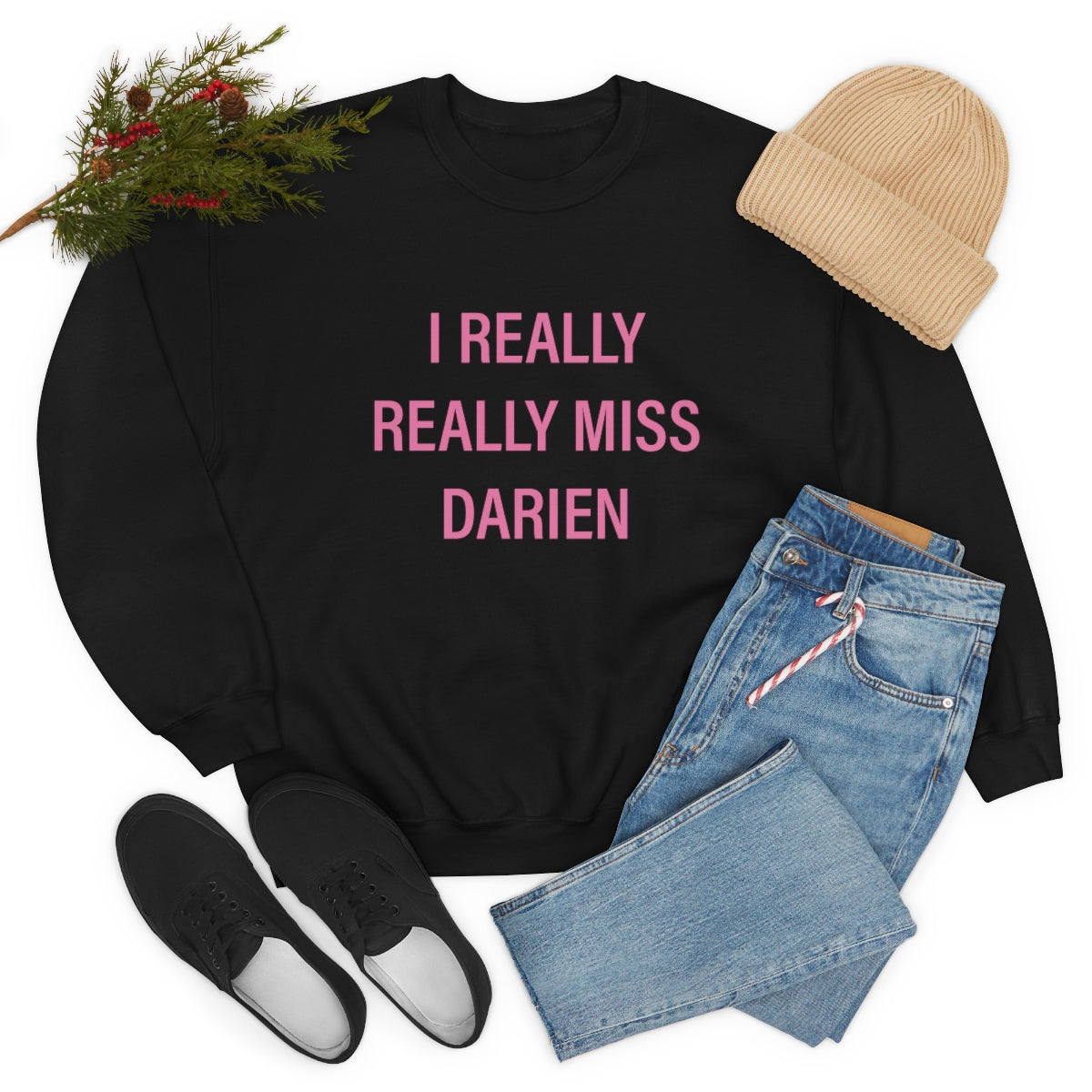 I really really miss darien ct sweatshirt