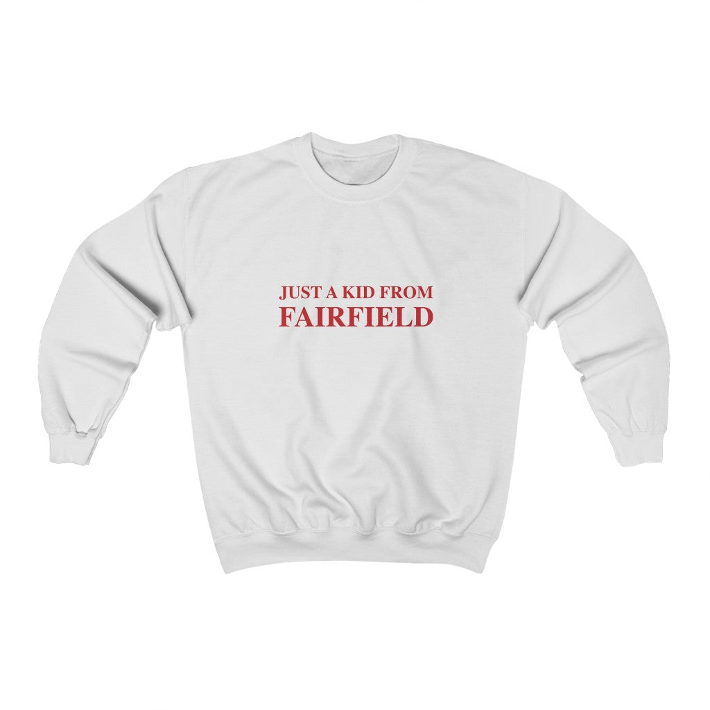Just a kid from Fairfield sweatshirt