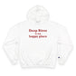 Deep River is My Happy Place Champion Hoodie