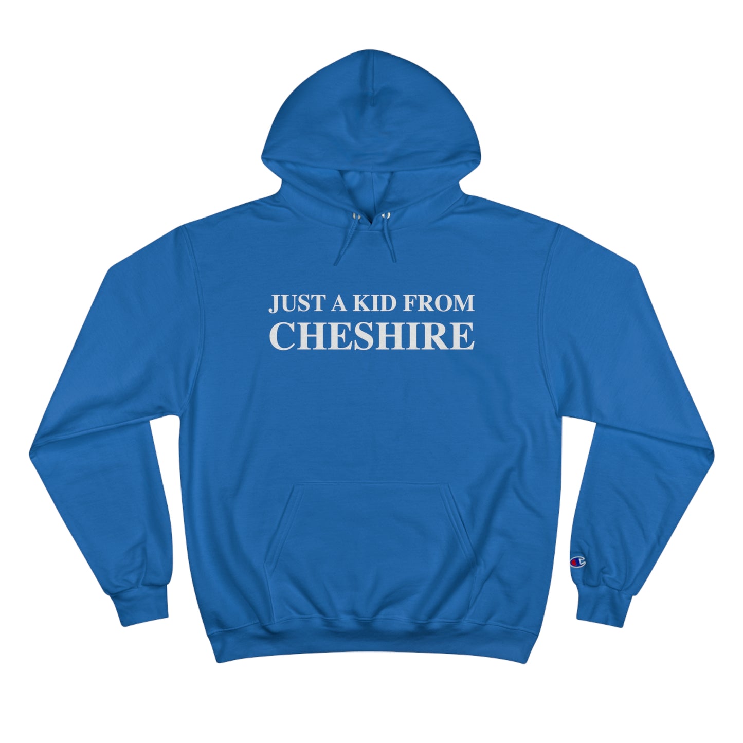 Just a kid from Cheshire Champion Hoodie