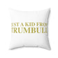 Just a kid from Trumbull  Spun Polyester Square Pillow