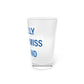I Really Really Miss Tolland Pint Glass, 16oz