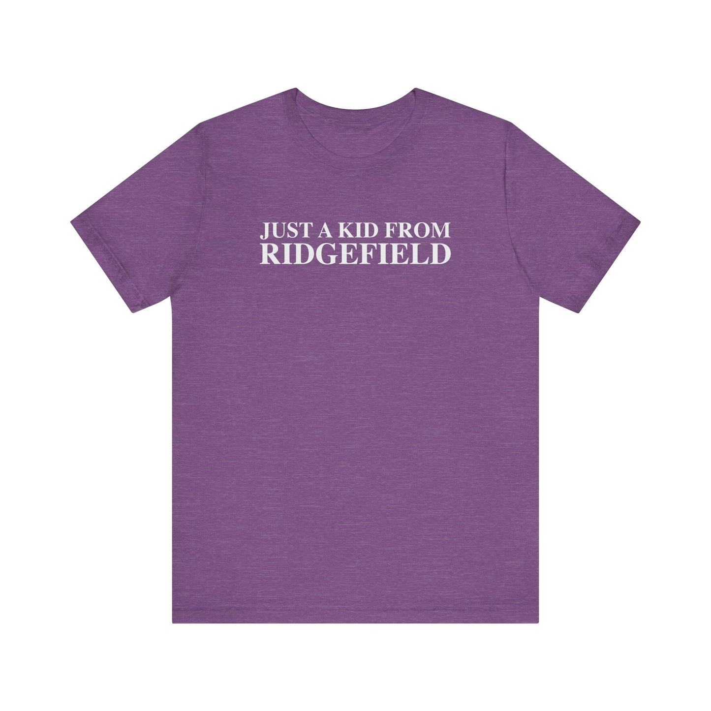 Just a kid from Ridgefield Unisex Jersey Short Sleeve T-Shirt
