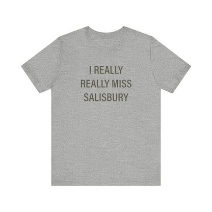 I Really Really Miss Salisbury Unisex Jersey Short Sleeve T-Shirt