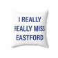 I Really Really Miss Eastford Spun Polyester Square Pillow