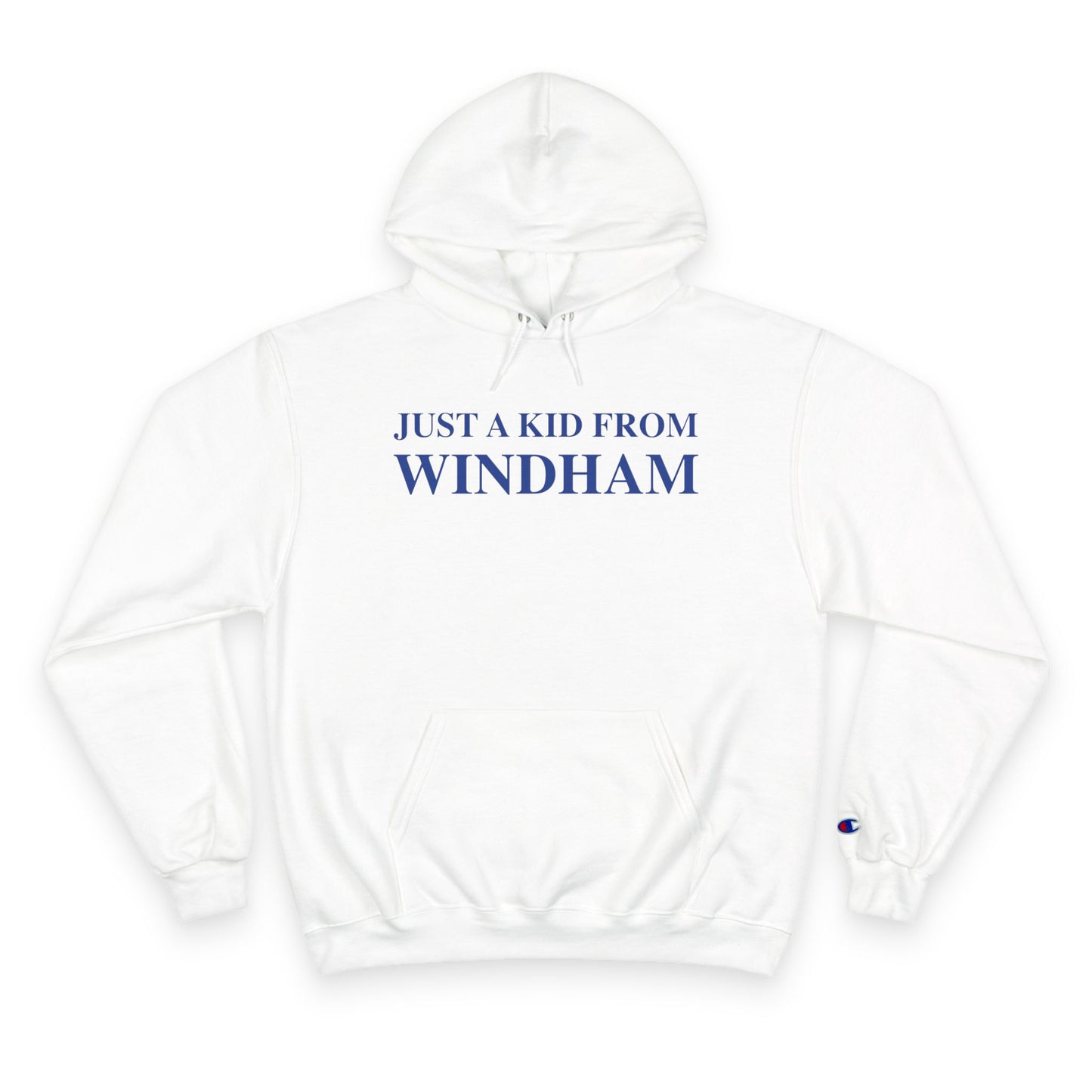 Just a kid from Windham Champion Hoodie